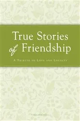 Book cover of True Stories of Friendship by Colleen Sell