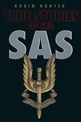 Book cover of True Stories of the SAS by Robin Hunter