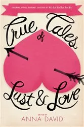 Book cover of True Tales of Lust and Love by Unknown