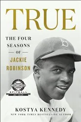 Book cover of True: The Four Seasons of Jackie Robinson by Unknown