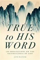 Book cover of True to His Word by Jon Bloom