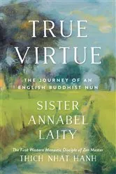 Book cover of True Virtue by Sister Annabel Laity
