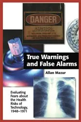 Book cover of True Warnings and False Alarms by Allan Mazur