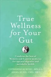 Book cover of True Wellness for Your Gut by Unknown