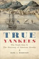Book cover of True Yankees by Dane A. Morrison