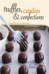 Book cover of Truffles, Candies, and Confections by Carole Bloom