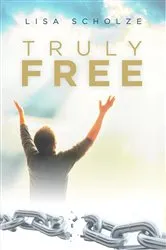 Book cover of Truly Free by Lisa Scholze