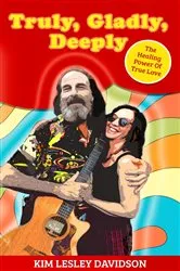 Book cover of Truly, Gladly, Deeply by Kim Lesley Davidson