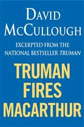 Book cover of Truman Fires MacArthur (ebook excerpt of Truman) by David McCullough