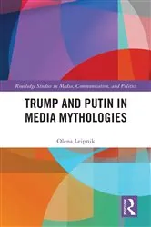 Book cover of Trump and Putin in Media Mythologies by Olena Leipnik