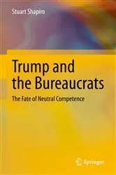 Book cover of Trump and the Bureaucrats by Stuart Shapiro