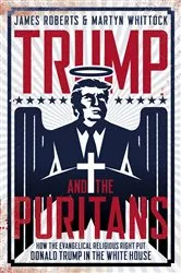 Book cover of Trump And The Puritans by James Roberts