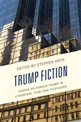 Book cover of Trump Fiction by Stephen Hock
