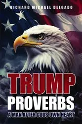Book cover of Trump Proverbs by Richard Michael Delgado