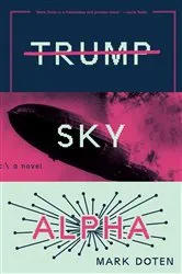 Book cover of Trump Sky Alpha by Mark Doten