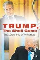 Book cover of Trump, The Shell Game by Paul K. Schwartz