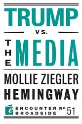Book cover of Trump vs. the Media by Mollie Ziegler Hemingway
