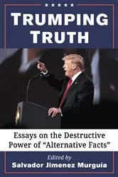 Book cover of Trumping Truth by Salvador Jiménez Murguía