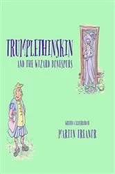 Book cover of Trumplethinskin and the Wizard Bonespurs by Martin Treanor