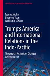 Book cover of Trump’s America and International Relations in the Indo-Pacific by Tsuneo Akaha