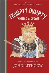Book cover of Trumpty Dumpty Wanted a Crown by John Lithgow