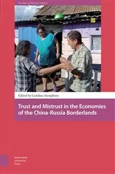 Book cover of Trust and Mistrust in the Economies of the China-Russia Borderlands by Willem van Schendel