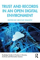 Book cover of Trust and Records in an Open Digital Environment by Hrvoje Stančić