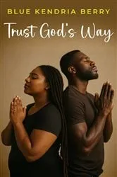 Book cover of Trust God's Way by Blue Kendria Berry