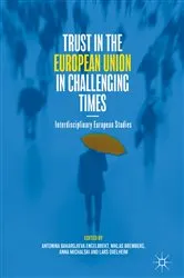 Book cover of Trust in the European Union in Challenging Times by Antonina Bakardjieva Engelbrekt