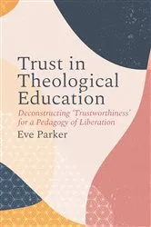Book cover of Trust in Theological Education by Eve Parker
