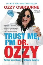 Book cover of Trust Me, I'm Dr. Ozzy by Ozzy Osbourne
