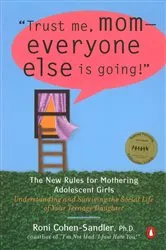 Book cover of Trust Me, Mom--Everyone Else Is Going! by Roni Cohen-Sandler