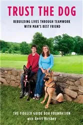 Book cover of Trust the Dog by Fidelco Guide Dog Foundation