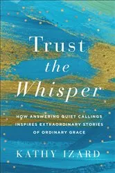Book cover of Trust the Whisper by Kathy Izard