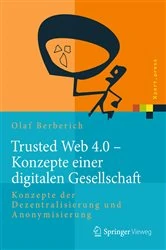 Book cover of Trusted Web 4.0 - Konzepte einer digitalen Gesellschaft by Olaf Berberich