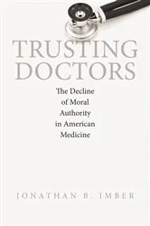 Book cover of Trusting Doctors by Jonathan B. Imber