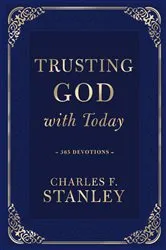 Book cover of Trusting God with Today by Charles F. Stanley
