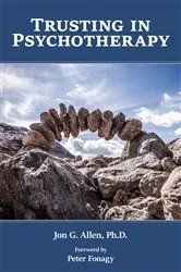 Book cover of Trusting in Psychotherapy by Jon G. Allen