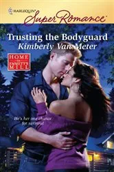Book cover of Trusting the Bodyguard by Kimberly Van Meter
