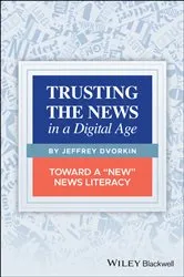 Book cover of Trusting the News in a Digital Age by Jeffrey Dvorkin