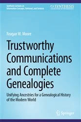 Book cover of Trustworthy Communications and Complete Genealogies (3rd ed.) by Reagan W. Moore