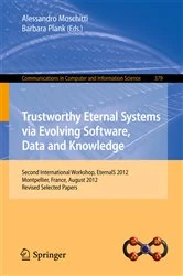 Book cover of Trustworthy Eternal Systems via Evolving Software, Data and Knowledge by Alessandro Moschitti