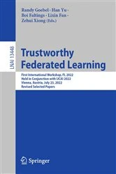 Book cover of Trustworthy Federated Learning by Randy Goebel