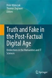 Book cover of Truth and Fake in the Post-Factual Digital Age by Peter Klimczak