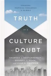 Book cover of Truth in a Culture of Doubt by Andreas J. Köstenberger