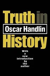 Book cover of Truth in History by Oscar Handlin