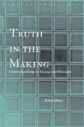 Book cover of Truth in the Making by Robert C. Miner