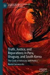 Book cover of Truth, Justice, and Reparations in Peru, Uruguay, and South Korea by Ñusta Carranza Ko