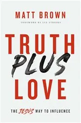 Book cover of Truth Plus Love by Matt Brown