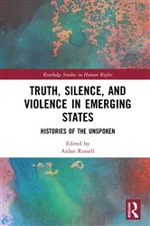 Book cover of Truth, Silence and Violence in Emerging States by Aidan Russell